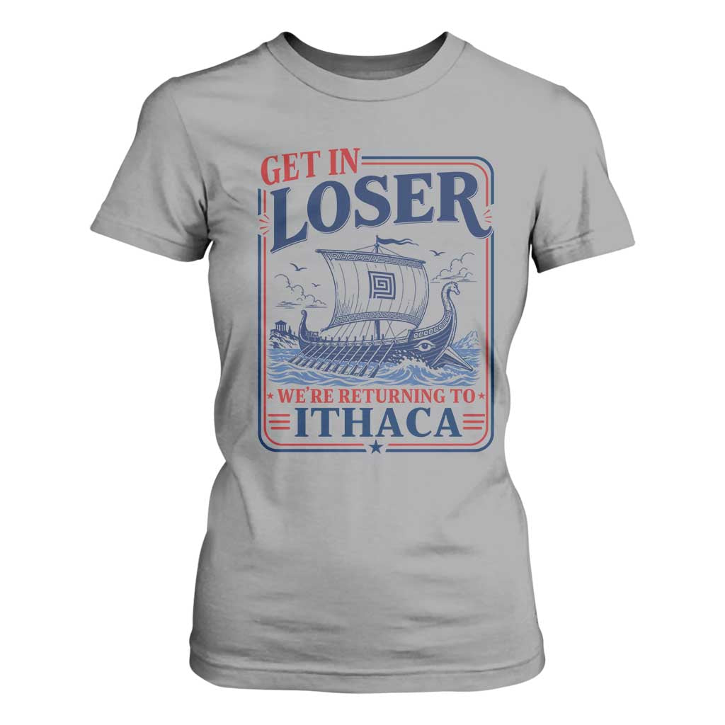 Funny Odysseus Journey Epic Odyssey Parody T Shirt For Women Retro Get In Loser Returning To Ithaca Greek Mythology Meme