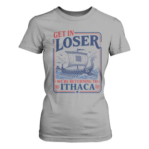 Funny Odysseus Journey Epic Odyssey Parody T Shirt For Women Retro Get In Loser Returning To Ithaca Greek Mythology Meme