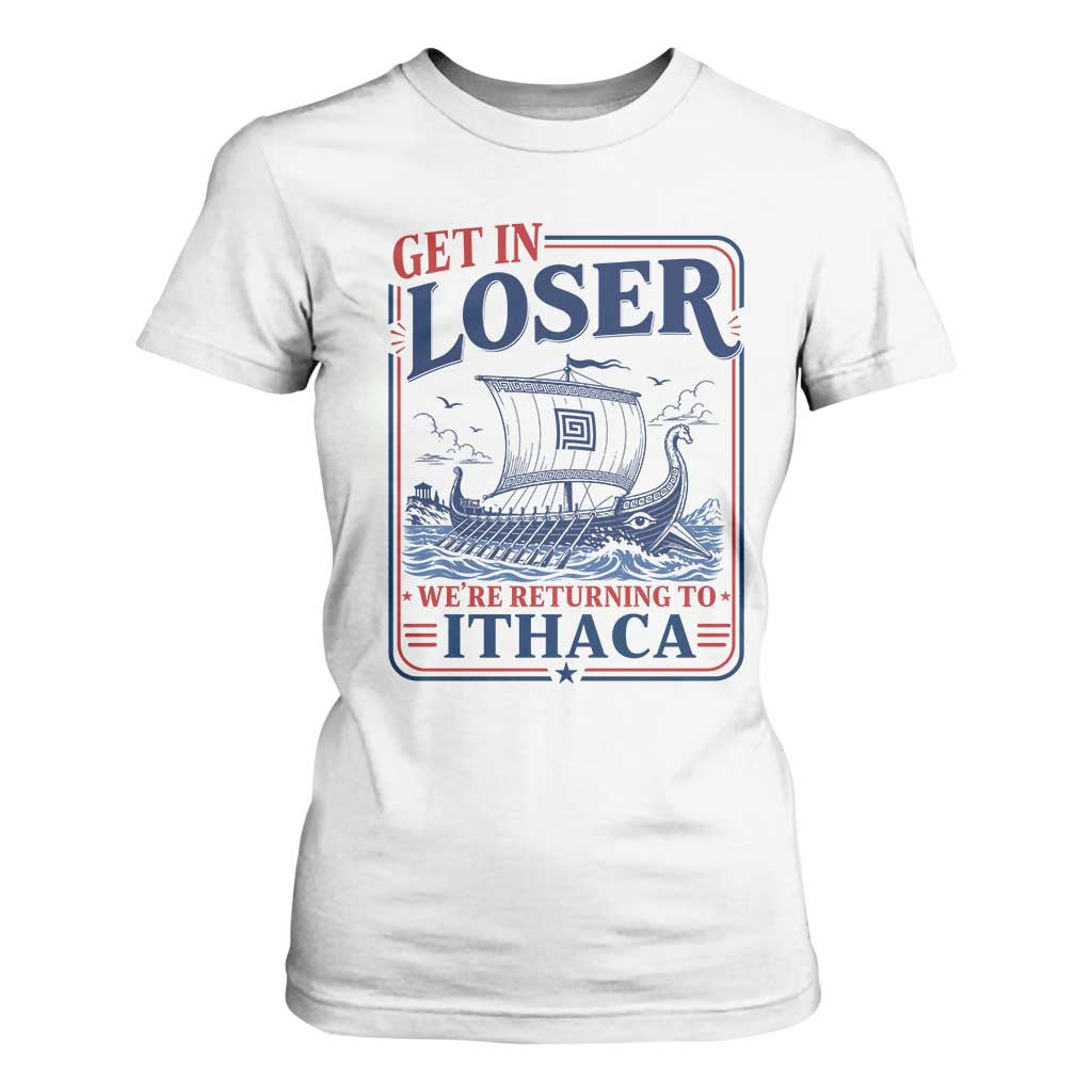 Funny Odysseus Journey Epic Odyssey Parody T Shirt For Women Retro Get In Loser Returning To Ithaca Greek Mythology Meme