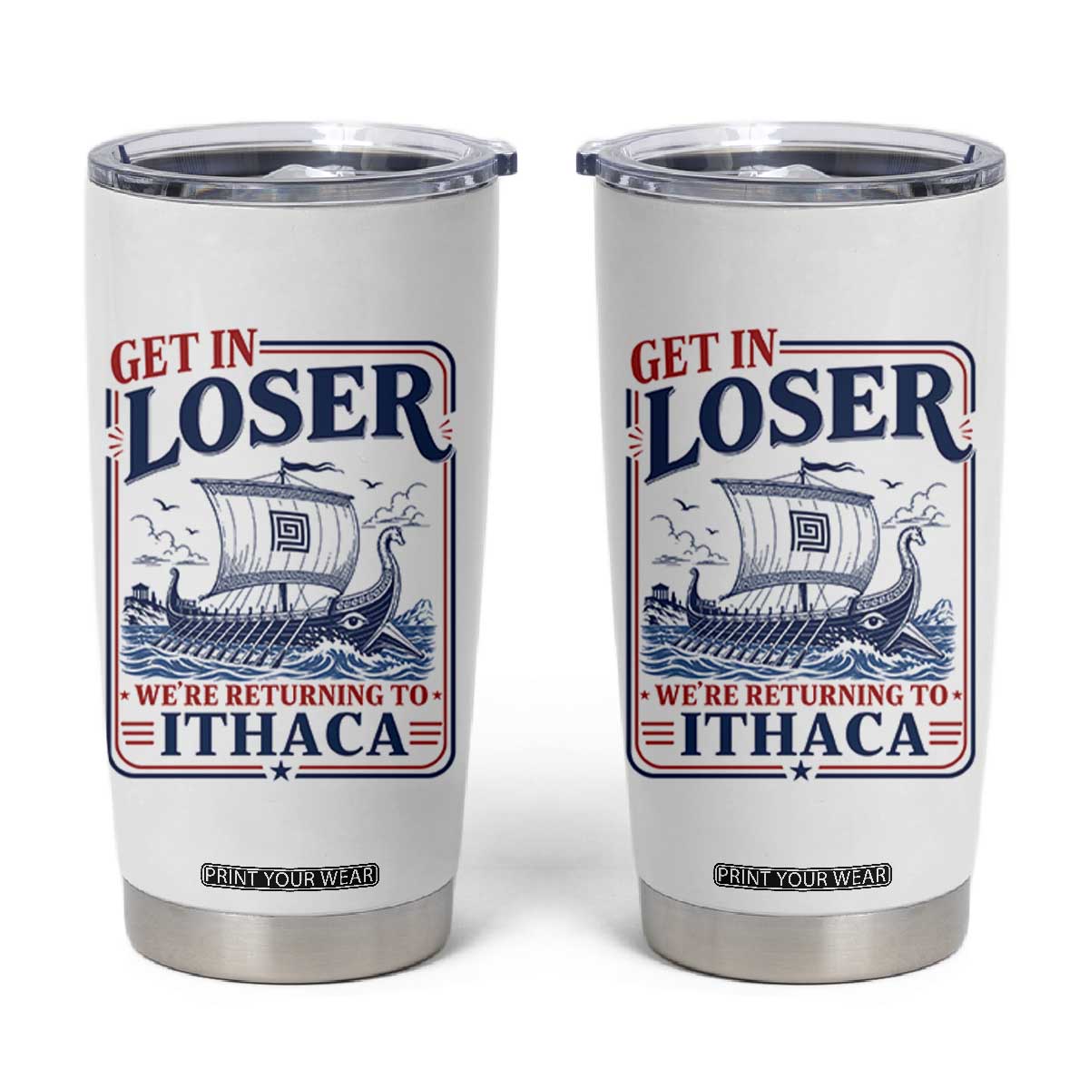 Funny Odysseus Journey Epic Odyssey Parody Tumbler Cup Retro Get In Loser Returning To Ithaca Greek Mythology Meme