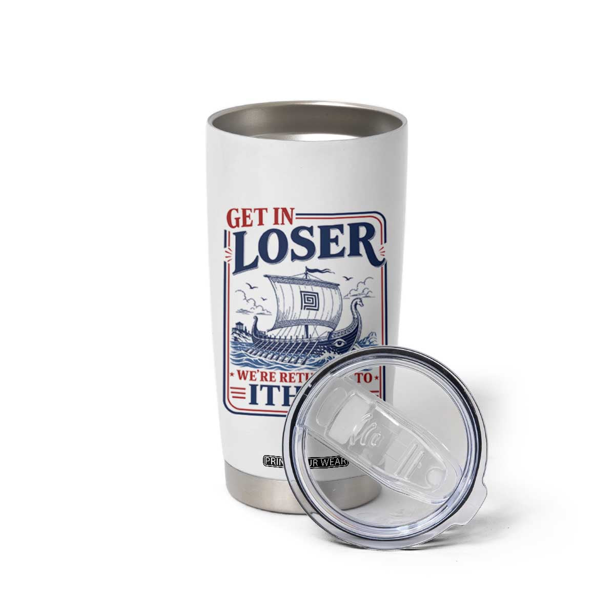 Funny Odysseus Journey Epic Odyssey Parody Tumbler Cup Retro Get In Loser Returning To Ithaca Greek Mythology Meme