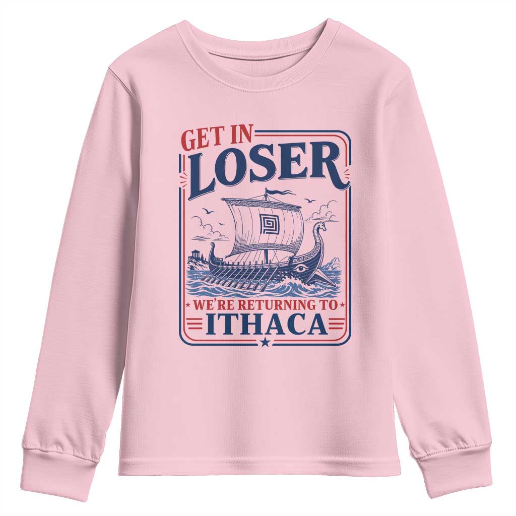 Funny Odysseus Journey Epic Odyssey Parody Youth Sweatshirt Retro Get In Loser Returning To Ithaca Greek Mythology Meme