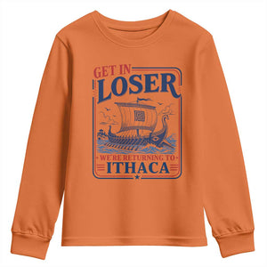 Funny Odysseus Journey Epic Odyssey Parody Youth Sweatshirt Retro Get In Loser Returning To Ithaca Greek Mythology Meme