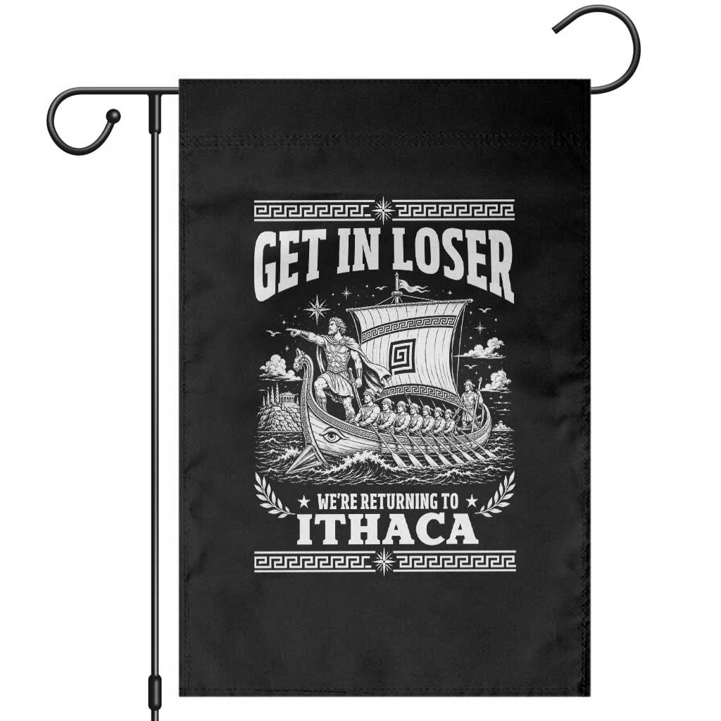 Funny Odysseus Get In Loser Returning To Ithaca Garden Flag Epic Odyssey Meme Greek Mythology Humor TS02 Black Print Your Wear