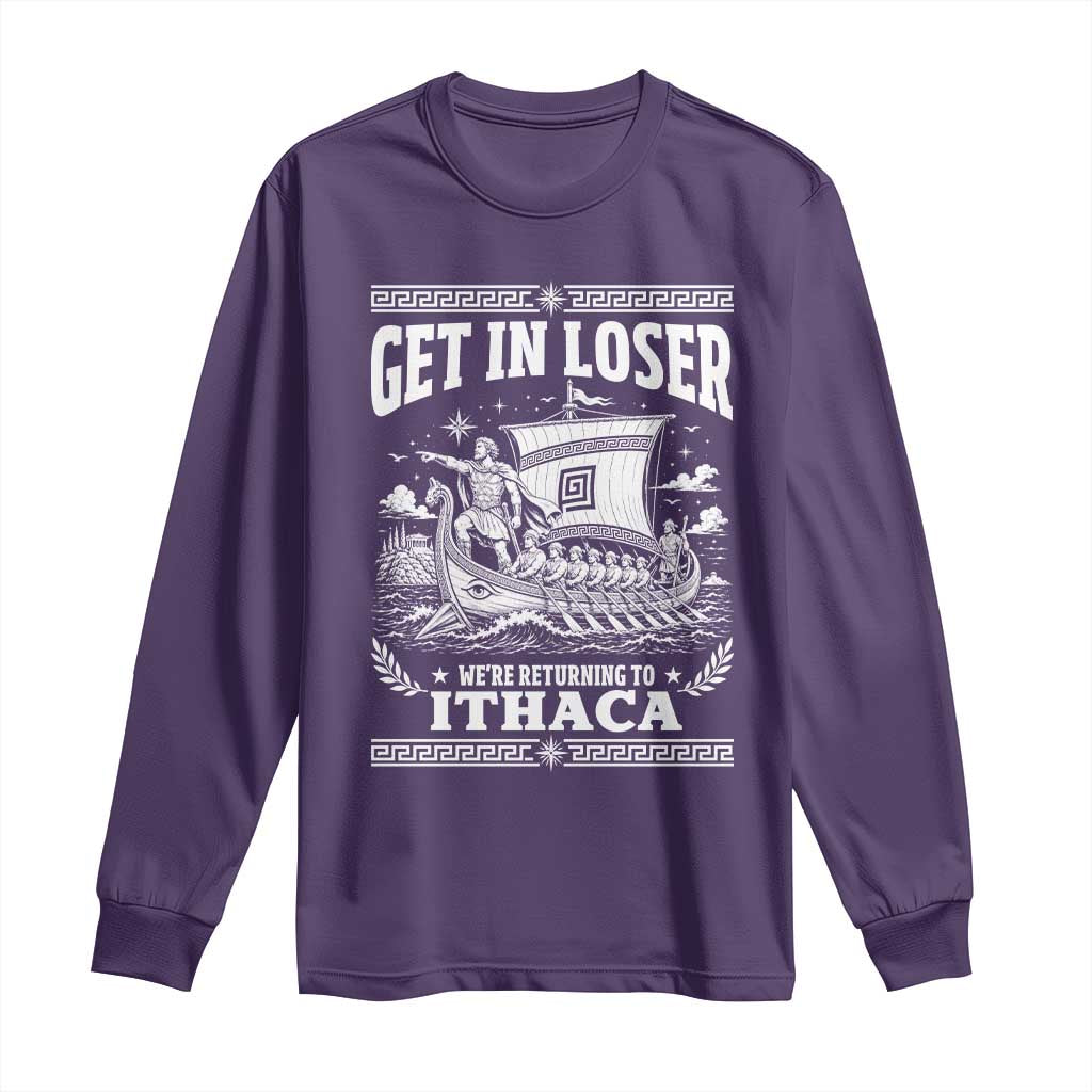 Funny Odysseus Get In Loser Returning To Ithaca Long Sleeve Shirt Epic Odyssey Meme Greek Mythology Humor