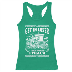 Funny Odysseus Get In Loser Returning To Ithaca Racerback Tank Top Epic Odyssey Meme Greek Mythology Humor