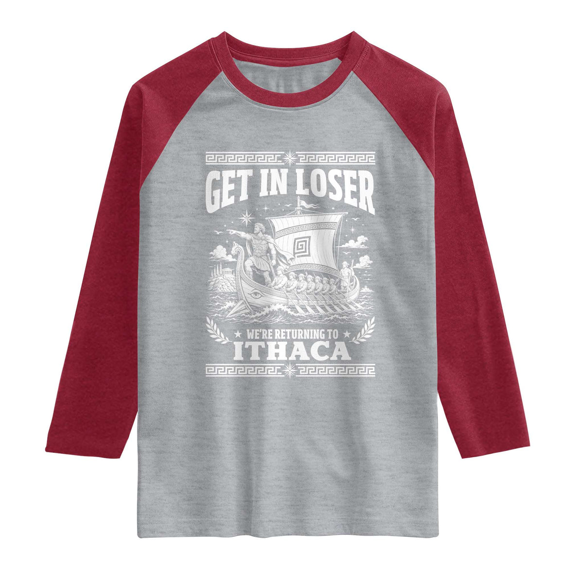 Funny Odysseus Get In Loser Returning To Ithaca Raglan Shirt Epic Odyssey Meme Greek Mythology Humor