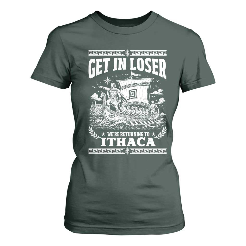Funny Odysseus Get In Loser Returning To Ithaca T Shirt For Women Epic Odyssey Meme Greek Mythology Humor