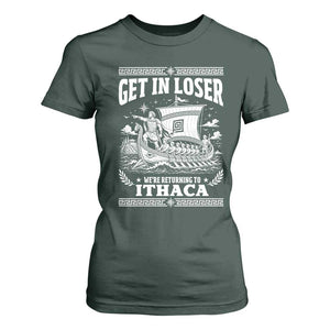 Funny Odysseus Get In Loser Returning To Ithaca T Shirt For Women Epic Odyssey Meme Greek Mythology Humor