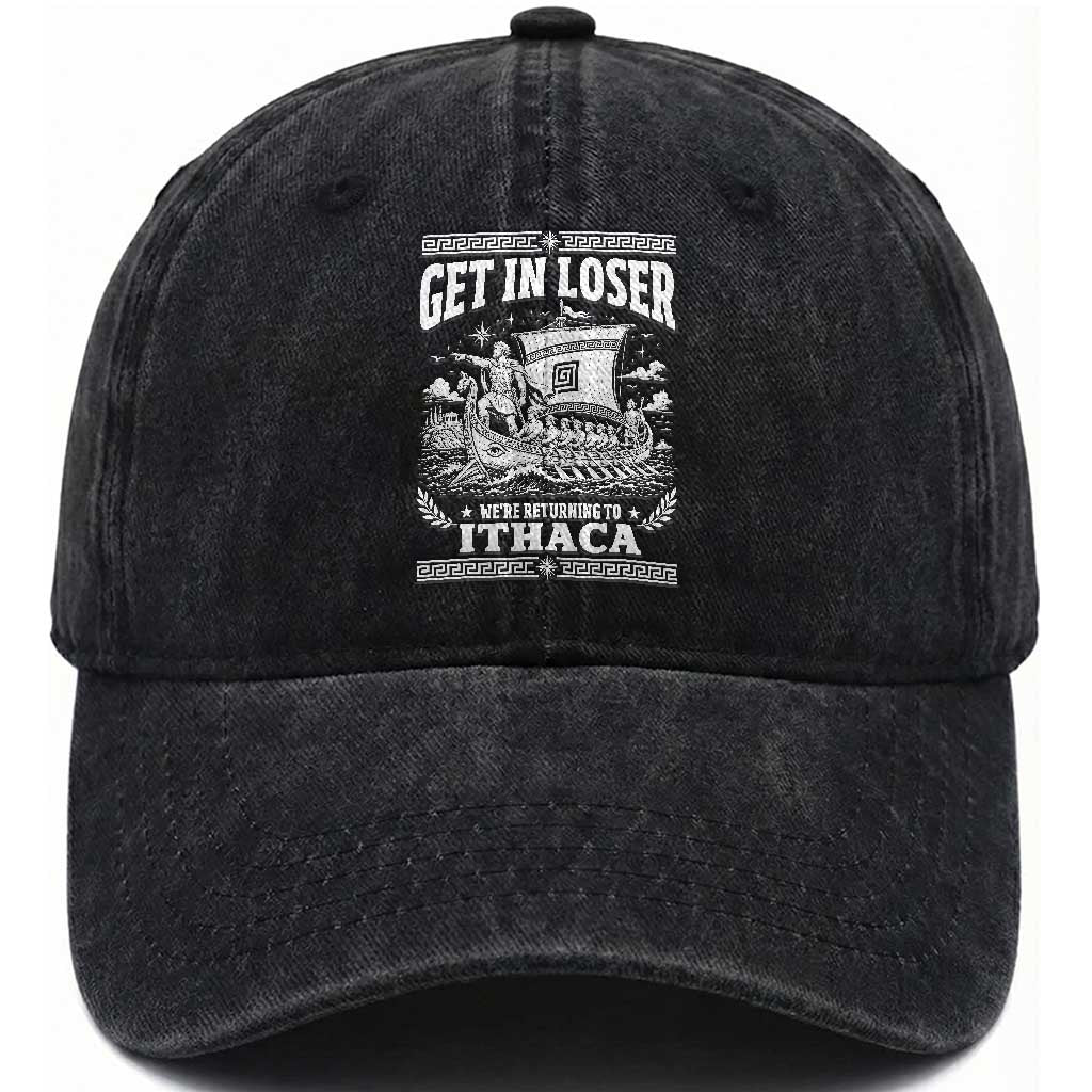 Funny Odysseus Get In Loser Returning To Ithaca Washed Cotton Baseball Cap Epic Odyssey Meme Greek Mythology Humor TS02 Print Your Wear