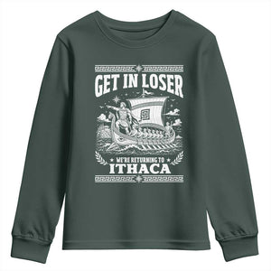 Funny Odysseus Get In Loser Returning To Ithaca Youth Sweatshirt Epic Odyssey Meme Greek Mythology Humor