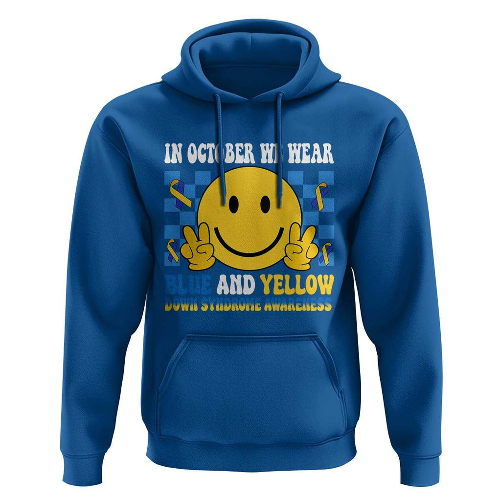 Down Syndrome Awareness Hoodie In October We Wear Blue And Yellow Support Squad TS02 Royal Blue Print Your Wear