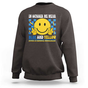 Down Syndrome Awareness Sweatshirt In October We Wear Blue And Yellow Support Squad TS02 Dark Chocolate Print Your Wear