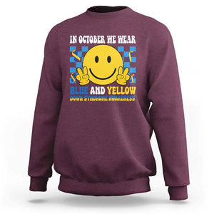 Down Syndrome Awareness Sweatshirt In October We Wear Blue And Yellow Support Squad TS02 Maroon Print Your Wear