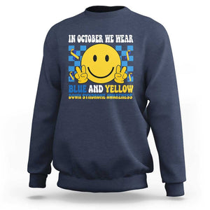 Down Syndrome Awareness Sweatshirt In October We Wear Blue And Yellow Support Squad TS02 Navy Print Your Wear