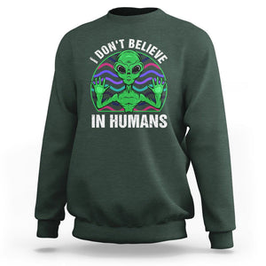 Green Turquoise Alien Face Sweatshirt Funny I Don't Believe In Human TS02 Dark Forest Green Printyourwear