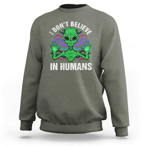 Green Turquoise Alien Face Sweatshirt Funny I Don't Believe In Human TS02 Military Green Printyourwear