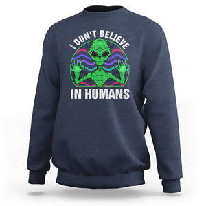 Green Turquoise Alien Face Sweatshirt Funny I Don't Believe In Human TS02 Navy Printyourwear