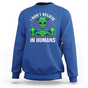 Green Turquoise Alien Face Sweatshirt Funny I Don't Believe In Human TS02 Royal Blue Printyourwear