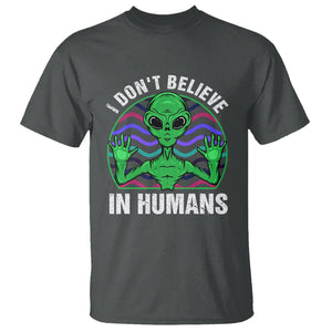 Green Turquoise Alien Face T Shirt Funny I Don't Believe In Human TS02 Dark Heather Printyourwear