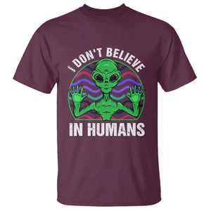 Green Turquoise Alien Face T Shirt Funny I Don't Believe In Human TS02 Maroon Printyourwear