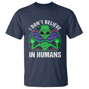 Green Turquoise Alien Face T Shirt Funny I Don't Believe In Human TS02 Navy Printyourwear