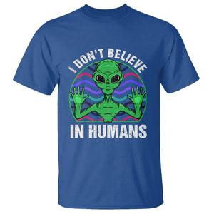 Green Turquoise Alien Face T Shirt Funny I Don't Believe In Human TS02 Royal Blue Printyourwear