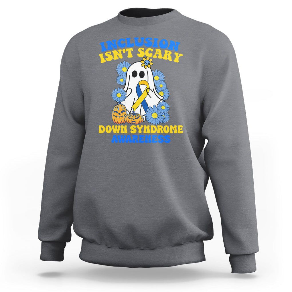 Down Syndrome Awareness Sweatshirt Inclusion Isn't Scary Halloween Ghost Boo Sheet Support Squad TS02 Charcoal Printyourwear