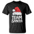 Team Santa T Shirt Christmas Squad Family Matching Pajamas TS02 Black Print Your Wear