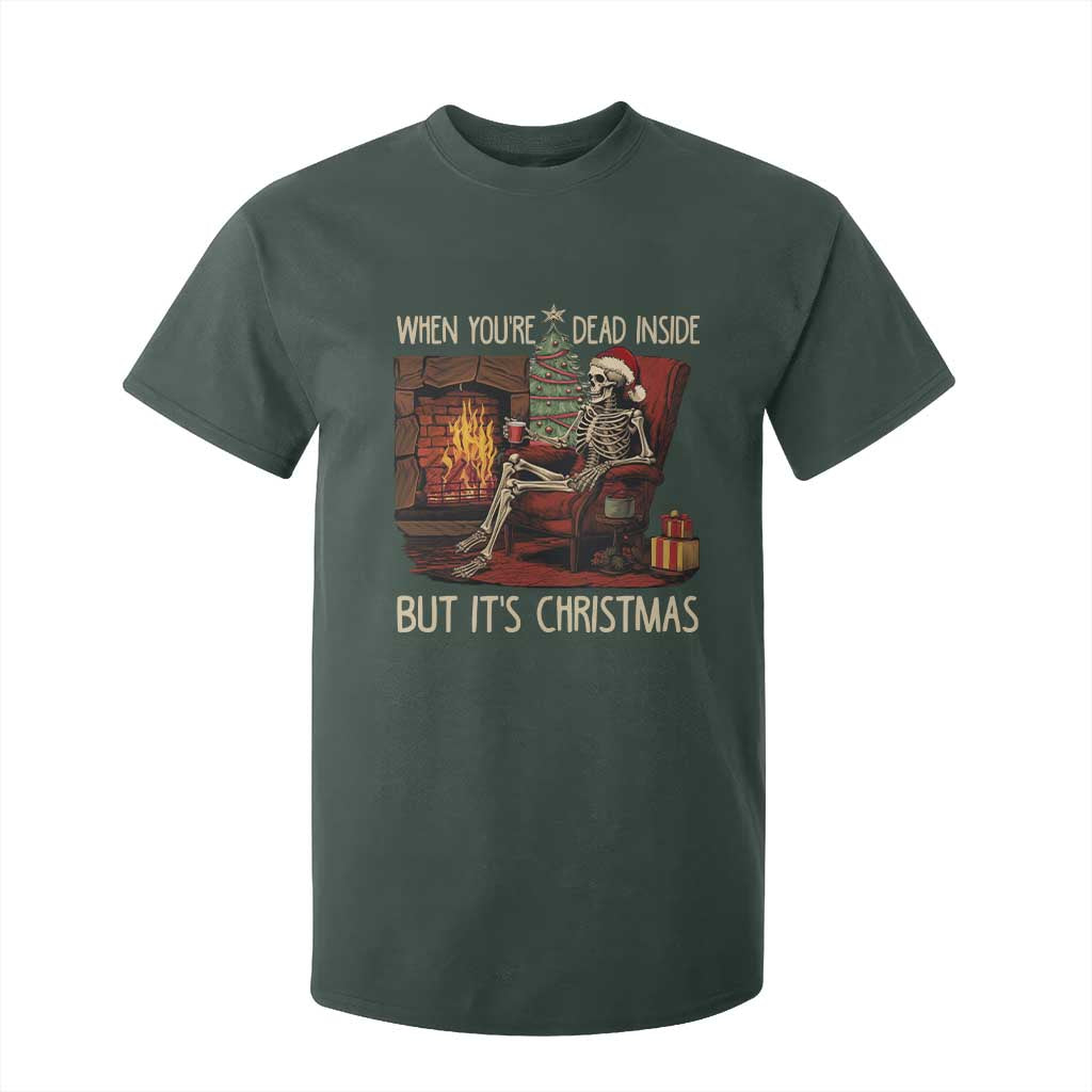 Skeleton Christmas T Shirt For Kid When You're Dead Inside But It's Xmas Chillin' TS02 Dark Forest Green Print Your Wear