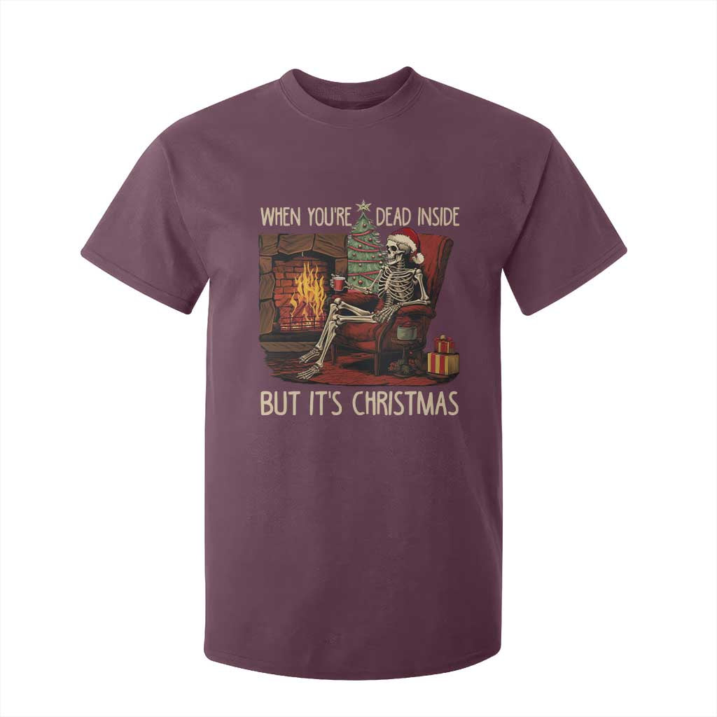 Skeleton Christmas T Shirt For Kid When You're Dead Inside But It's Xmas Chillin' TS02 Maroon Print Your Wear