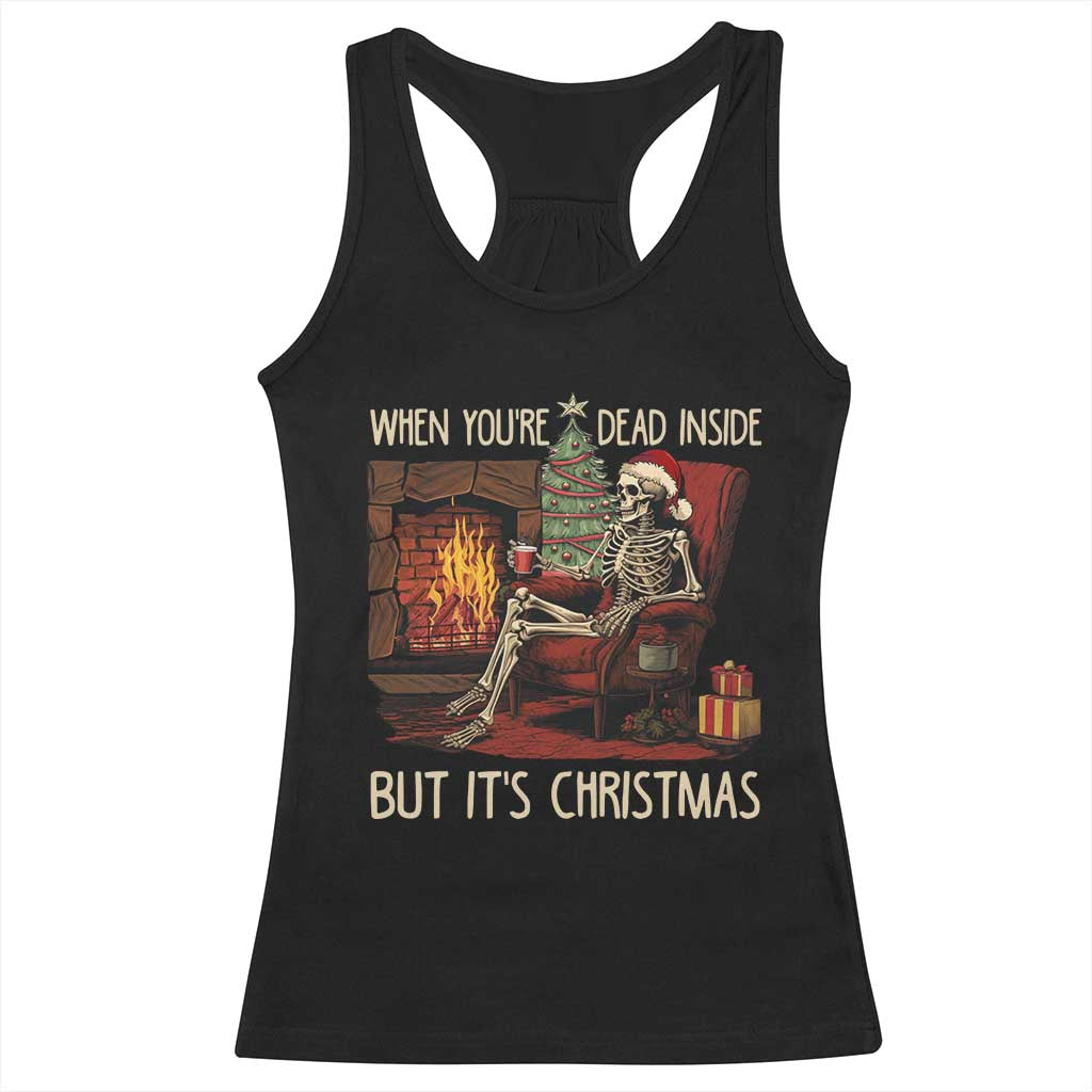 Skeleton Christmas Racerback Tank Top When You're Dead Inside But It's Xmas Chillin' TS02 Black Print Your Wear