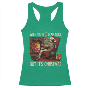 Skeleton Christmas Racerback Tank Top When You're Dead Inside But It's Xmas Chillin' TS02 Irish Green Print Your Wear