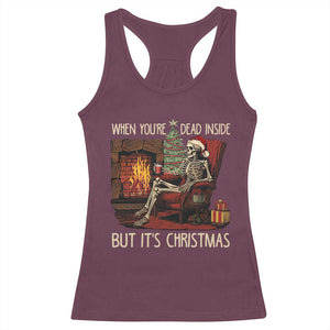 Skeleton Christmas Racerback Tank Top When You're Dead Inside But It's Xmas Chillin' TS02 Maroon Print Your Wear
