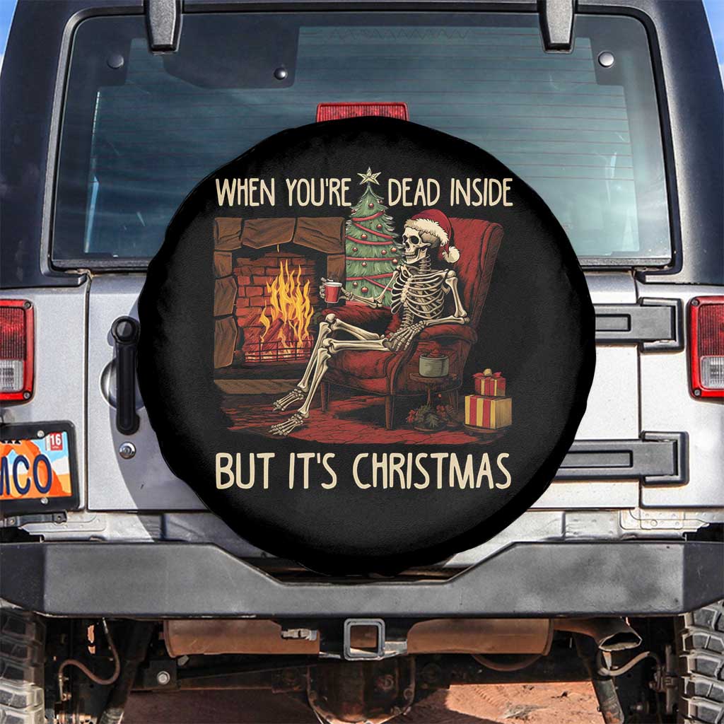 Skeleton Christmas Spare Tire Cover When You're Dead Inside But It's Xmas Chillin' TS02 No hole Black Print Your Wear