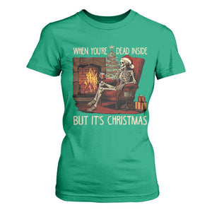 Skeleton Christmas T Shirt For Women When You're Dead Inside But It's Xmas Chillin' TS02 Irish Green Print Your Wear