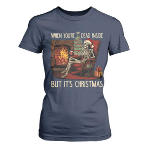 Skeleton Christmas T Shirt For Women When You're Dead Inside But It's Xmas Chillin' TS02 Navy Print Your Wear