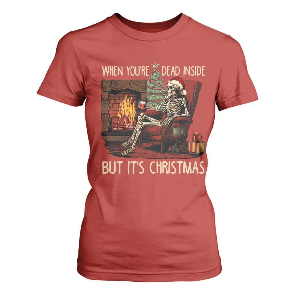 Skeleton Christmas T Shirt For Women When You're Dead Inside But It's Xmas Chillin' TS02 Red Print Your Wear