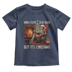 Skeleton Christmas Toddler T Shirt When You're Dead Inside But It's Xmas Chillin' TS02 Navy Print Your Wear