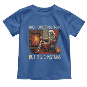 Skeleton Christmas Toddler T Shirt When You're Dead Inside But It's Xmas Chillin' TS02 Royal Blue Print Your Wear