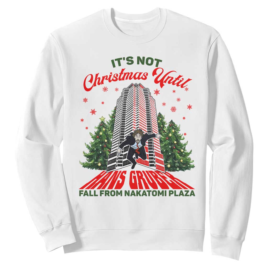 Nakatomi Plaza 1988 Sweatshirt It's Not Christmas Until Hans Gruber Fall Xmas Party TS02 White Print Your Wear