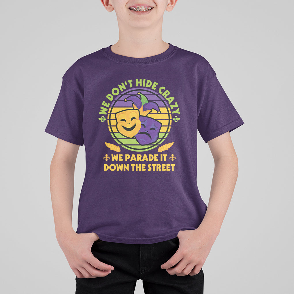 Mardi Gras T Shirt For Kid We Don't Hide Crazy We Parade It Down The Street Costume TS02 Purple Printyourwear
