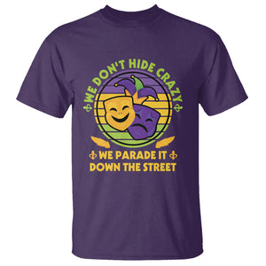 Mardi Gras T Shirt We Don't Hide Crazy We Parade It Down The Street Costume TS02 Purple Printyourwear