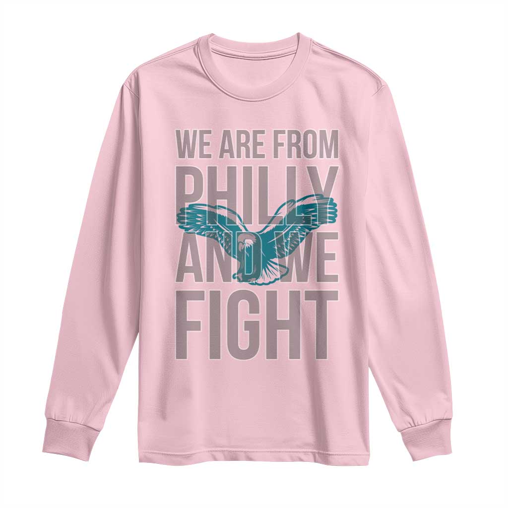 Philadelphia Spirit Long Sleeve Shirt We Are From Philly And We Fight TS02 Light Pink Print Your Wear