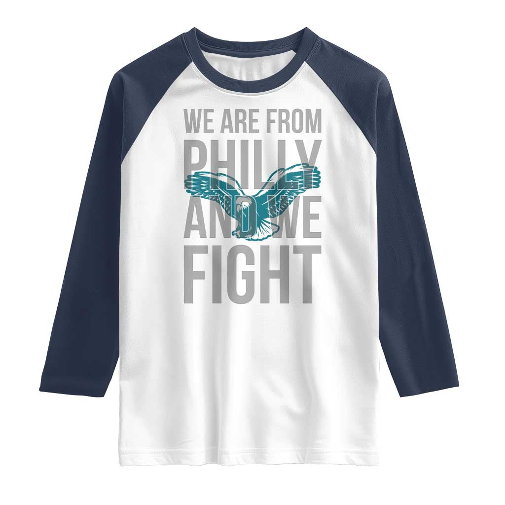 Philadelphia Spirit Raglan Shirt We Are From Philly And We Fight TS02 White Navy Print Your Wear
