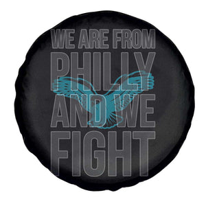 Philadelphia Spirit Spare Tire Cover We Are From Philly And We Fight TS02 Print Your Wear