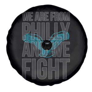 Philadelphia Spirit Spare Tire Cover We Are From Philly And We Fight TS02 Print Your Wear