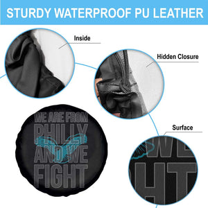 Philadelphia Spirit Spare Tire Cover We Are From Philly And We Fight TS02 Print Your Wear