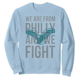 Philadelphia Spirit Sweatshirt We Are From Philly And We Fight TS02 Light Blue Print Your Wear
