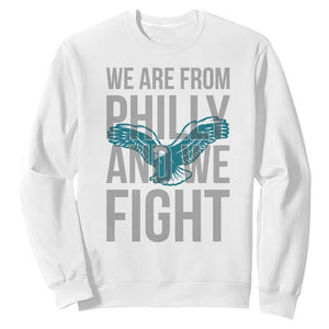 Philadelphia Spirit Sweatshirt We Are From Philly And We Fight TS02 White Print Your Wear